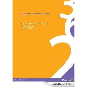 First Course in Abstract Algebra, A: Pearson New International Edition [Print Replica] [Kindle-editie]