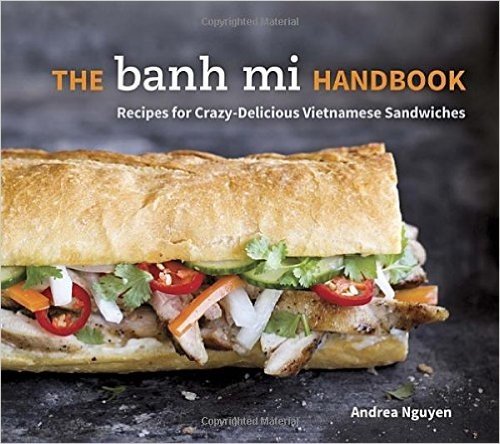 The Banh Mi Handbook: Recipes for Crazy-Delicious Vietnamese Sandwiches baixar