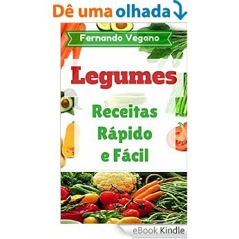 Legumes: Receitas  Rápido e Fácil  (Português-Inglês) [eBook Kindle]