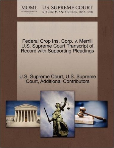 Federal Crop Ins. Corp. V. Merrill U.S. Supreme Court Transcript of Record with Supporting Pleadings baixar