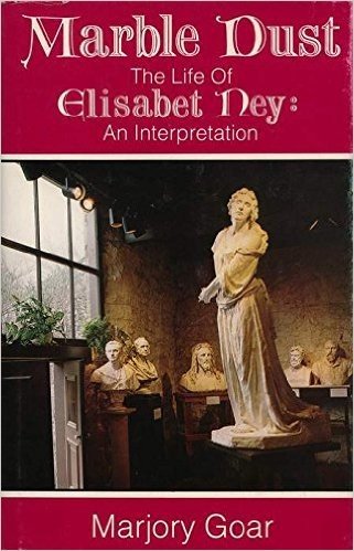 Marble Dust: The Life of Elisabet Ney
