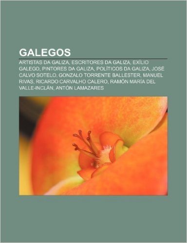 Galegos: Artistas Da Galiza, Escritores Da Galiza, Exilio Galego, Pintores Da Galiza, Politicos Da Galiza, Jose Calvo Sotelo baixar