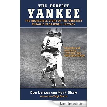 The Perfect Yankee: The Incredible Story of the Greatest Miracle in Baseball History [Kindle-editie]