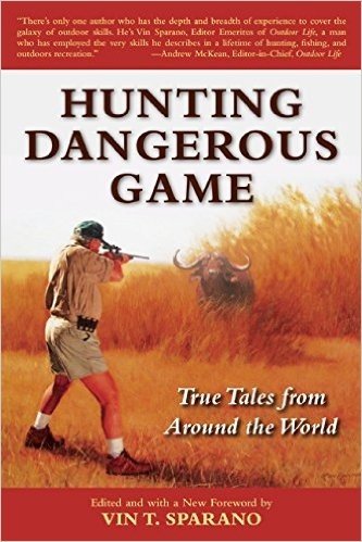 Hunting Dangerous Game: True Tales from Around the World baixar