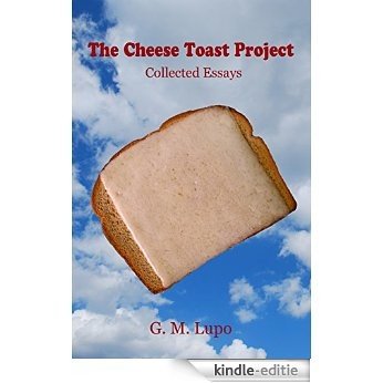 The Cheese Toast Project: Collected Essays (English Edition) [Kindle-editie]