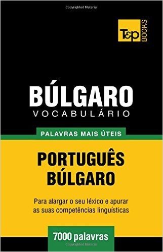 Vocabulario Portugues-Bulgaro - 7000 Palavras Mais Uteis