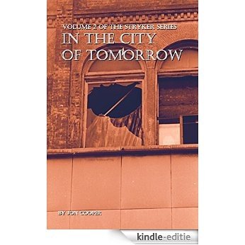 In The City of Tomorrow (Stryker Series Book 2) (English Edition) [Kindle-editie]