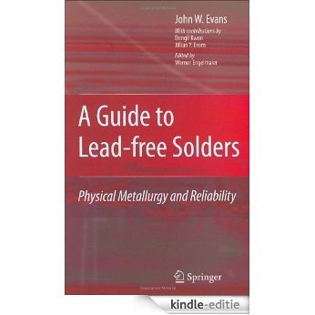 A Guide to Lead-free Solders: Physical Metallurgy and Reliability [Kindle-editie]