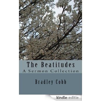 The Beatitudes: A Sermon Collection (Cobb Sermons) (English Edition) [Kindle-editie]