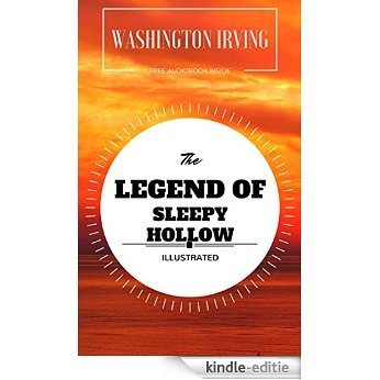 The Legend of Sleepy Hollow: By Washington Irving : Illustrated - Original & Unabridged (Free Audiobook Inside) (English Edition) [Kindle-editie]