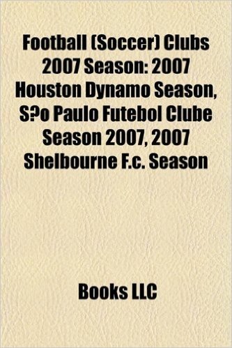 Football (Soccer) Clubs 2007 Season: 2007 Houston Dynamo Season, Sao Paulo Futebol Clube Season 2007, 2007 Shelbourne F.C. Season