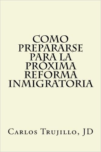 Como Prepararse Para La Proxima Reforma Inmigratoria