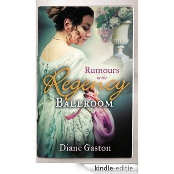 Rumours in the Regency Ballroom: Scandalising the Ton / Gallant Officer, Forbidden Lady (Mills & Boon M&B) [Kindle-editie]