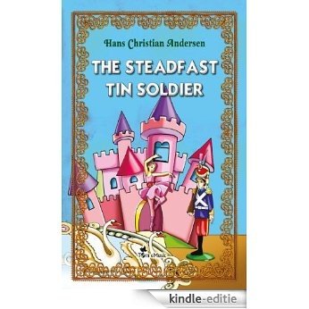 The Steadfast Tin Soldier. An Illustrated Fairy Tale by Hans Christian Andersen (Excellent for Bedtime & Young Readers) (English Edition) [Kindle-editie]