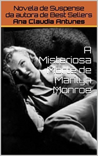 A Misteriosa Morte de Marilyn Monroe