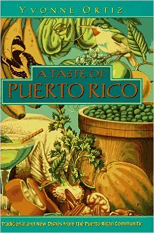 A Taste of Puerto Rico: Traditional and New Dishes from the Puerto Rican Community