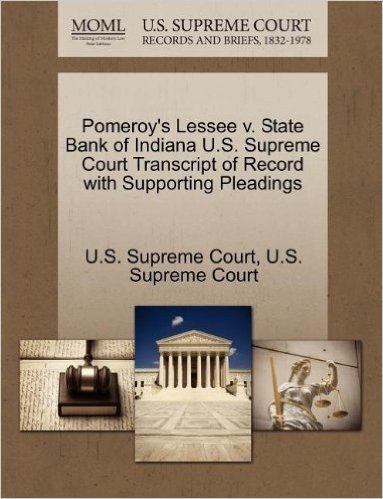 Pomeroy's Lessee V. State Bank of Indiana U.S. Supreme Court Transcript of Record with Supporting Pleadings