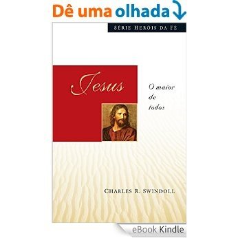 Jesus - o Maior de Todos - Série Heróis da Fé: 1 [eBook Kindle]