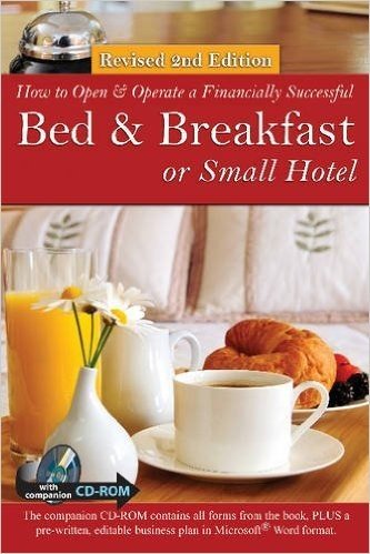 How to Open a Financially Successful Bed & Breakfast or Small Hotel: Revised 2nd Edition