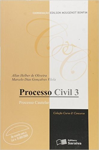 Processo Civil 3. Processo Cautelar - Coleção Curso e Concurso