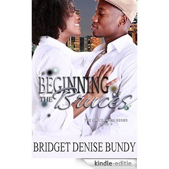 Beginning of the Bruces (The Bruce Family Series Book 5) (English Edition) [Kindle-editie]