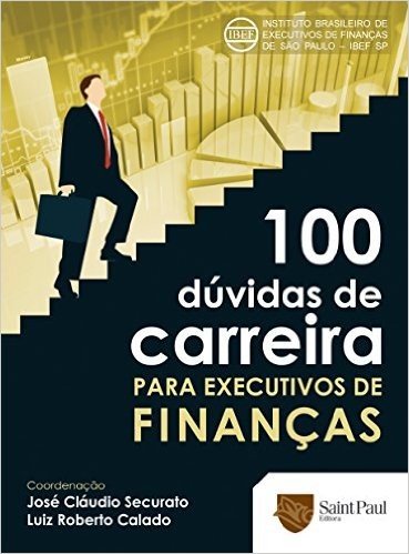 100 Dúvidas de Carreira Para Executivos de Finanças