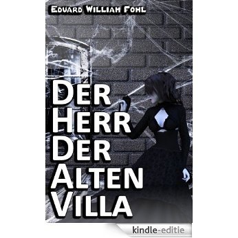 Der Herr der alten Villa (Fantasy Kurzgeschichten 1) (German Edition) [Kindle-editie]