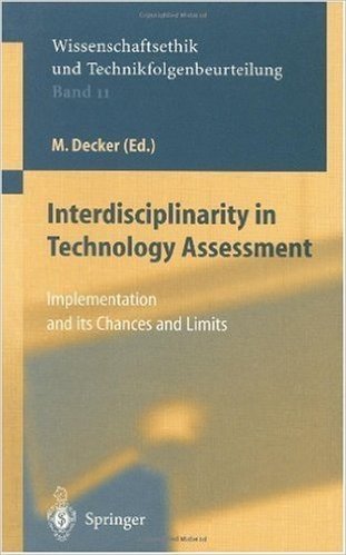 Interdisciplinarity in Technology Assessment: Implementation and its Chances and Limits (Ethics of Science and Technology Assessment)