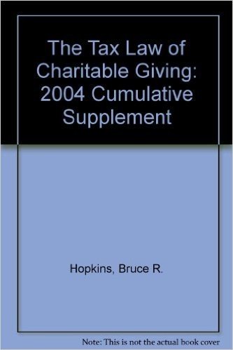 The Tax Law of Charitable Giving Cumulative Supplement