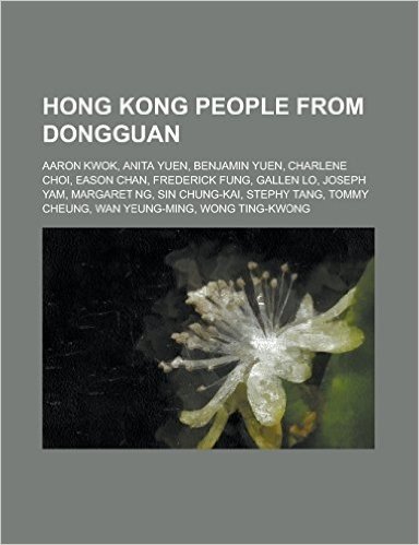 Hong Kong People from Dongguan: Aaron Kwok, Anita Yuen, Benjamin Yuen, Charlene Choi, Eason Chan, Frederick Fung, Gallen Lo, Joseph Yam, Margaret Ng,