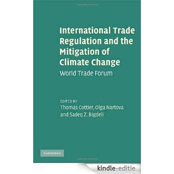 International Trade Regulation and the Mitigation of Climate Change: World Trade Forum [Kindle-editie]