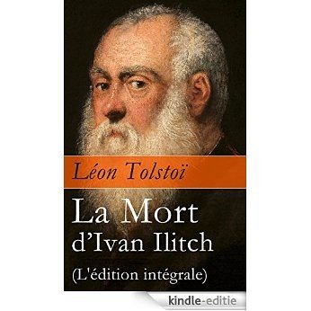 La Mort d'Ivan Ilitch (L'édition intégrale): La Mort d'un juge [Kindle-editie]