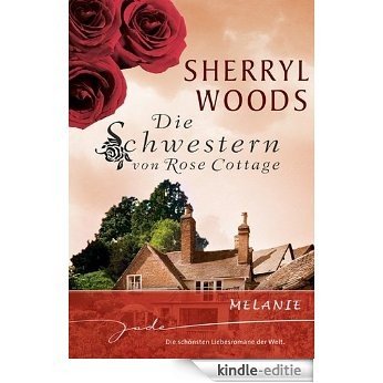 Die Schwestern von Rose Cottage: Melanie (German Edition) [Kindle-editie]