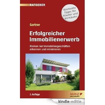 Erfolgreicher Immobilienerwerb: Risiken bei Immobiliengeschäften erkennen und minimieren (MANZ Ratgeber 1) (German Edition) [Kindle-editie]