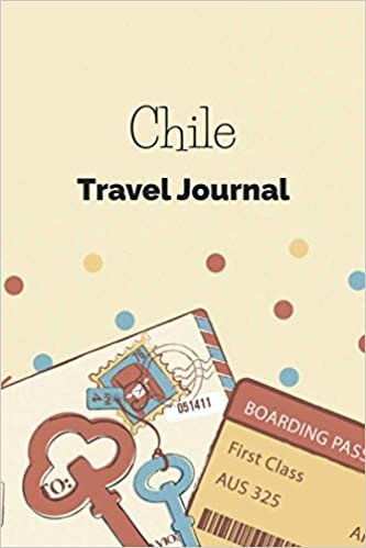 indir Chile Travel Journal: Fillable 6x9 Travel Journal | Dot Grid | Perfect gift for globetrotters for Chile trip | Checklists | Diary for vacations, ... abroad, au pair, student exchange, world trip