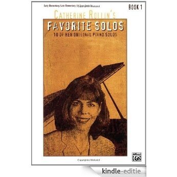 Catherine Rollin's Favorite Solos Book 1 [Kindle-editie]