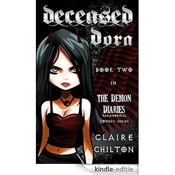 Deceased Dora: A Paranormal Comedy Series (The Demon Diaries Book 2) (English Edition) [Kindle-editie]