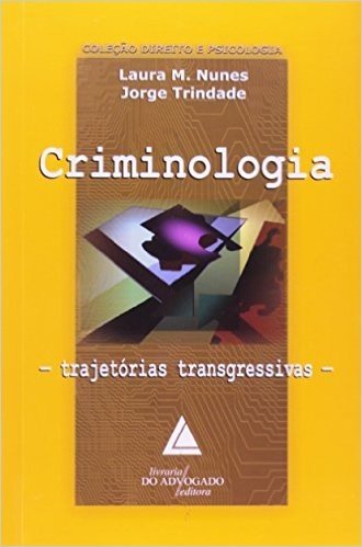 Criminologia Tragetórias Transgressivas - Coleção Direito E Psicologia