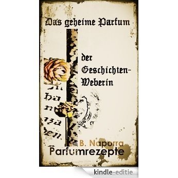 Parfum-Rezepte Parfum selbst herstellen (German Edition) [Kindle-editie]