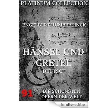 Hänsel und Gretel: Die  Opern der Welt (German Edition) [Kindle-editie]