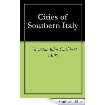 Cities of Southern Italy (English Edition) [Kindle-editie]
