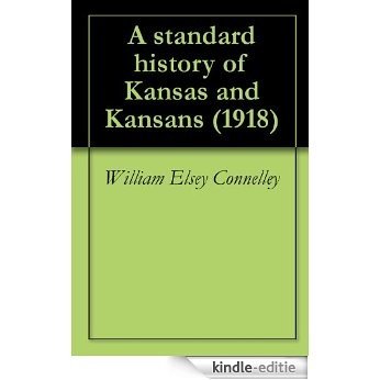 A standard history of Kansas and Kansans (1918) (English Edition) [Kindle-editie] beoordelingen