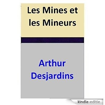 Les Mines et les Mineurs (French Edition) [Kindle-editie]
