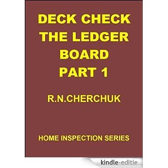 DECK CHECK - The Ledger Board - Part 1 Wood To Wood Connection (Home Inspection Series) (English Edition) [Kindle-editie]