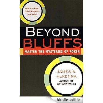 Beyond Bluffs: Master The Mysteries Of Poker [Kindle-editie]