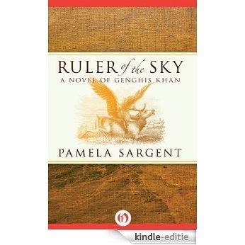 Ruler of the Sky: A Novel of Genghis Khan (English Edition) [Kindle-editie]