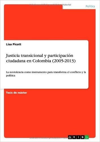 Justicia Transicional y Participacion Ciudadana En Colombia (2005-2013)
