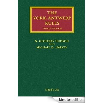The York-Antwerp Rules: The Principles and Practice of General Average Adjustment (Lloyd's Shipping Law Library) [Kindle-editie]