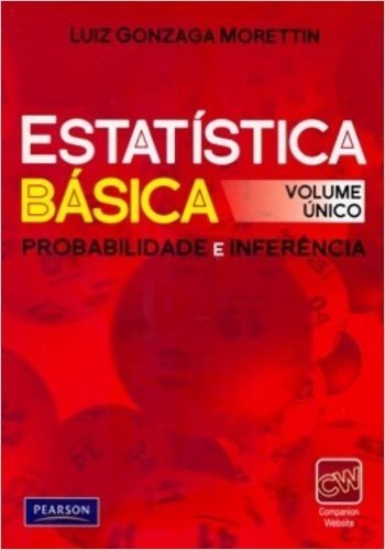 Estatística Básica. Probabilidade e Inferência - Volume Único