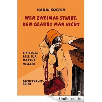 Wer zweimal stirbt, dem glaubt man nicht: Nordsee Krimi (German Edition) [Kindle-editie]
